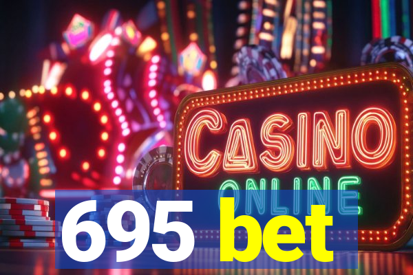 695 bet